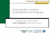 Array Dataﬂow Analysis for Polyhedral X10 Programs …people.rennes.inria.fr/Tomofumi.Yuki/papers/yuki-ppopp2013-slides.pdf · Array Dataﬂow Analysis! for Polyhedral X10 Programs