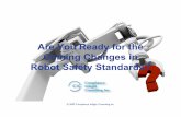 Are You Ready for the Coming Changes in Robot …complianceinsight.ca/Downloads/Robot Safety Changes R1-DNix.pdf · Are You Ready for the Coming Changes in Robot Safety Standards?