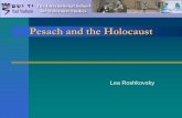 Pesach and the Holocaust - New Jersey · Pesach – 14th of Nissan Pesach commemorates the freeing of the people of Israel from slavery. Deliverance from the yoke of centuries of