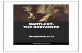 Bartleby, The Scrivener - globalgreyebooks.com · of Bartleby, who was a scrivener of the strangest I ever saw or heard of. While of other law-copyists I might write the complete