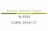 CURS 2016-17 Institut Manolo Hugué 4t ESO - …agora.xtec.cat/.../wp-content/uploads/usu9/2016/10/4t-ESO.pdf · 4t ESO CURS 2016-17. ÍNDEX ... En cas de tenir examen no es repeteix
