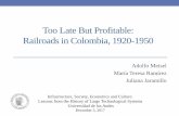 Too late but Profitable: Railroads in Colombia: 1920 … · •During the twenties, especially after 1925, an unprecedented amount of foreign capital arrived in the country. •Latin