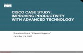 CISCO CASE STUDY: IMPROVING PRODUCTIVITY WITH ADVANCED ... · CISCO CASE STUDY: IMPROVING PRODUCTIVITY WITH ADVANCED TECHNOLOGY Presentation at ”Internetdagarna” ... Cisco Systems