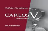 Call for Candidates CARLOS V - FUNDACIÓN YUSTE · The European Academy of Yuste Foundation set up the Carlos V European Award in order to reward the work of people, organisations,