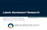 Latest Montessori Research - CCMA · Montessori Research Momentum •Hartford Longitudinal Study – Angeline Lillard Three-year grant funded study of 3-6 year olds Includes two Montessori