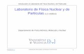 Lb t i d Fíi N l dLaboratorio de Física Nuclear y de ...ific.uv.es/~martinee/FNyP/LabFNyP.pdf · El detector de centelleo ideal • Esta conversión ha de ser lineal: la intensidad