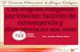 Las lenguas indígenas por internet: factores de ...site.inali.gob.mx/SI/pdf/11_ponencia_CGM.pdf · internet, a fin de comprender los usos de sus lenguas en formatos digitales. Diversidad