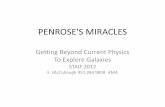 Penrose's Miracles - Mc Cullough & Associatesexplainingthebigpicture.com/Presentations/Penrose's Miracles.pdf · PENROSE'S MIRACLES Getting Beyond Current Physics To Explore Galaxies