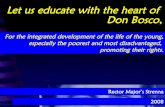 Let us educate with the heart of Don Bosco, · Preventive System Challenges Don Bosco’s pedagogy is a treasure we must: preserve renew rejuvenate enrich. Respect ... Let us educate