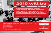 2010 will be - files.messe.defiles.messe.de/cmsdb/001/13949.pdf · A look back at HANNOVER MESSE 2009 In April 2009 HANNOVER MESSE showed yet again that it remains the most effective