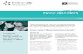 Learn About Mood Disorders - Here to Help · learn about mood disorders info sheets 2013 Moods are our emotions. They affect us every day. Sometimes ... a type of depression that’s