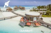 Club Med Kani, Maldives AN ENDLESS TURQUOISE … · The spirit of Club Med Kani In the heart of the Indian Ocean, Kani is a secluded island haven ideal for an all-inclusive holiday