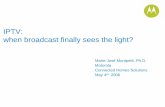 IPTV: when broadcast finally sees the light? · 2 What is IPTV? • IP over TV? – Is done in the DVB world • TV over IP? – Video streaming has been here for a while (nRT and