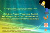 Child-to-Parent Violence: Social Representations and ... · Child-to-Parent Violence: Social Representations and Narratives of Parents, Children and Professionals Neusa Patuleia1