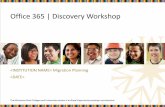 Office 365 | Discovery Workshop · Office 365 is designed to work with the following software: The current or immediately previous version of Internet Explorer or Firefox, or the