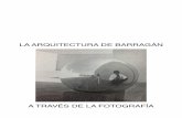 LA ARQUITECTURA DE BARRAGÁN - Archivo Digital …oa.upm.es/47561/1/TFG_Cruz_Diaz_Laradela.pdf · TRABAJO FINAL DE GRADO - CURSO 2016 ... olvidándose del carácter meramente explicativo