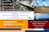 Prospects for HVDC - Juan Miguel Pérez de Andrés, Getting ... · High Voltage Prospects for HVDC - Getting more Power out of the Grid Power Transmission and Distribution JORNADAS