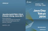JavaScript/HTML5 Rich Clients Using Java EE 7 - Oracleotndnld.oracle.co.jp/ondemand/javaday2014/pdf/B3-JavaDay-304328.pdf · JavaScript/HTML5 Rich Clients Using Java EE 7 Reza Rahman