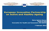European Innovation Partnership on Active and Healthy Ageing · Strategic Framework of the EIP on AHA Prevention, screening & early diagnosis Care & Cure Active ageing & independent
