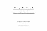 Gray Matter 2 - Rabbinical Council of America (RCA) It is most gratifying that the first volume of Gray Matterhas been well received in the Jewish community. It is very encouraging