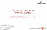 REGISTRO ÚNICO DE PROPONENTES - medellin.gov.co · de los requisitos habilitantes del Proponente, la calificación y la clasificación. ... PROPIAS DEL RUP. 1. Inscripción efectuada
