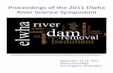 Proceedings of the 2011 Elwha River Science Symposium Elwha River Science... · Proceedings of the 2011 Elwha River Science Symposium September 14-16, 2011 Peninsula College Port