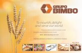 No Slide Title Bimbo Presentation... · 2 Grupo Bimbo Grupo Bimbo (“GB”)is one of the largest bakeries in the world and one of the largest packaged food players with presence