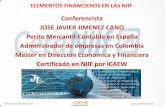 Conferencista JOSE JAVIER JIMENEZ CANO Perito Mercantil ...niif.ceta.org.co/Uploads/ELEMENTOS FINANCIEROS EN LAS NIIF.pdf · • Tanto interno de rendimiento ... que se derivan de