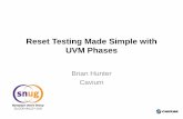 Reset Testing Made Simple with UVM Phases · Reset Testing Made Simple with UVM Phases ... sqr agent drv mon sqr agent drv mon sqr rst drv sb. 14 ... // The number of times the test