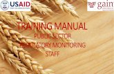 TRAINING MANUAL - Global Alliance for Improved Nutrition · TRAINING MANUAL 1 PUBLIC SECTOR REGULATORY MONITORING ... •Adding vitamins and minerals to flour during the milling process