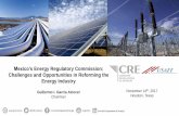 Mexico’s Energy Regulatory Commission: Challenges and ... de nov_PPT... · Mexico’sEnergy Regulatory Commission: Challenges and Opportunities in Reforming the Energy Industry