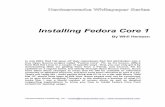 Installing Fedora Core 1 - Hentzenwerke · Installing Fedora Core 1 Page 3 3. The Big Picture There are three basic parts to installing FC: downloading and creating CDs, the initial