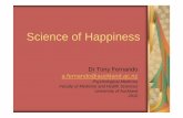 Science of Happiness - GP CME · Science of Happiness Dr Tony Fernando a.fernando@auckland.ac.nz Psychological Medicine Faculty of Medicine and Health Sciences University of Auckland