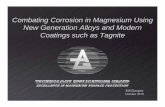 Combating Corrosion in Magnesium Using New Generation ... · Combating Corrosion in Magnesium Using New Generation Alloys and Modern Coatings such as Tagnite ... Microsoft PowerPoint