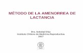 METODO DE LA AMENORREA DE LACTANCIA - icmer.org METODO DE... · mÉtodo de la amenorrea de lactancia dra. soledad díaz instituto chileno de medicina reproductiva 2017 icmer . bases