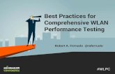 Best Practices for Comprehensive WLAN Performance Testing · Best Practices for Comprehensive WLAN Performance Testing. #WLPC. Robert A. Ferruolo @raferruolo. Quick Poll: Performance