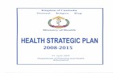 by Samdech Akka Moha Sena Padei Techo - WPRO · 1 Health Strategic Plan 2003-2007 (HSP1) was launched in August 2002 and presided over by Samdech Akka Moha Sena Padei TechoHun Sen,