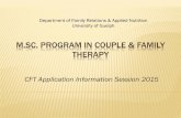 Dept of Family Relations & Applied Nutrition: M.Sc ... · M.SC. PROGRAM IN COUPLE & FAMILY THERAPY CFT Application Information Session 2015 Department of Family Relations & Applied
