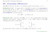 20. Gaussian Measures - Probability · Tutorial 20: Gaussian Measures 1 20. Gaussian Measures M n(R)isthesetofalln n-matrices with real entries, n 1. De nition 141 AmatrixM2M n(R)