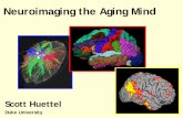 Neuroimaging the Aging Mind - The University of Chicago · APS / NIA Workshop Scott Huettel. Neuroimaging the Aging Mind. Scott Huettel. Duke University. ... 120 0 20 40 60 80 100