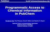 Programmatic Access to Chemical Information in PubChembulletin.acscinf.org/PDFs/250nm/2015-fall_CINF173.pdf · Programmatic Access to Chemical Information ... Evan E. Bolton and Stephen