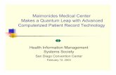 Maimonides Medical Center Makes a Quantum Leap with ... · 2 Maimonides Medical Center Makes a Quantum Leap with Advanced Computerized Patient Record Technology Fredrick Cassera,