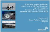 Emerging ocean pollution issues in the NE Pacific Ocean vary by … · (water soluble -> fat-soluble); Range of emissions histories; Proprietary data (e.g. pesticide formulants);