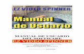 MANUAL DE USUARIO DEL SOFTWARE EZ VIDEO SPINNER · INTRODUCCIÓN Este sencillo y práctico manual viene a servir de apoyo a los usuarios de habla hispana software Ez Video Spinner.