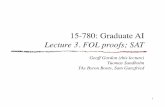 15-780: Graduate AI Lecture 3. FOL proofs; SAT - cs.cmu.eduggordon/780-spring09/slides/03-fol+sat... · FOL is special Despite being much more powerful than propositional logic, there