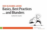 B2B BLOGGING eBOOK Basics, Best Practices and Blunders · If you’re reading this eBook, you’re probably working on a blog for your company, or perhaps considering one. And it’s