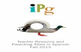Teacher Resource and Parenting Titles in Spanish Fall 2015resources.ipgbook.com/resources/catalogs/F15/F15_SP_TeacherRes... · El álbum del bebé ... Con ilustraciones a todo color
