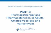 PART 5: Pharmacotherapy and Pharmacokinetics in Adults ...c.wcea.education/training/file/1424792876_39ca3512facd138cbf8f29ea... · BSWH Pharmacist Continuing Education 2015 PART 5: