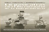 Libre comercio y multinacionales - cedetrabajo.org · dar patentes de piratas al capital financiero y a las multinacionales ... que el motor del conflicto precipitase los hechos ...