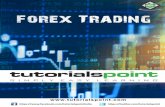 Forex Trading - tutorialspoint.com · Forex Trading i About the Tutorial Forex Market is an exciting place. The one good thing about entering into the forex market is that you can